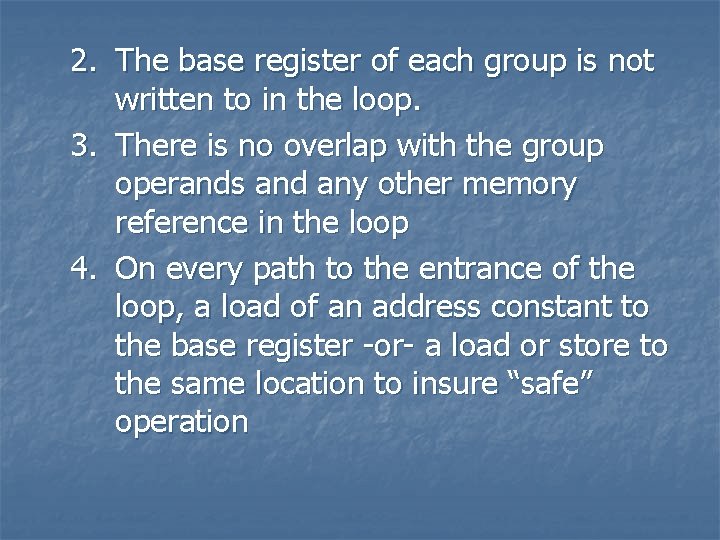 2. The base register of each group is not written to in the loop.