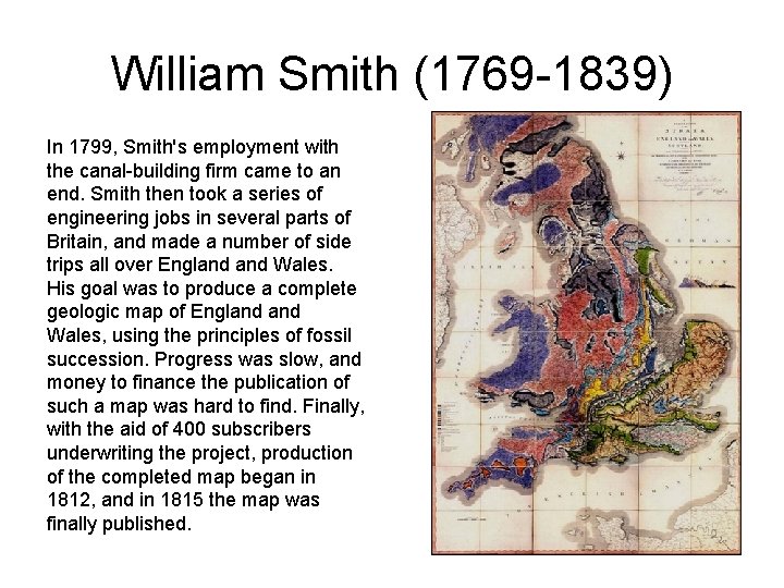 William Smith (1769 -1839) In 1799, Smith's employment with the canal-building firm came to