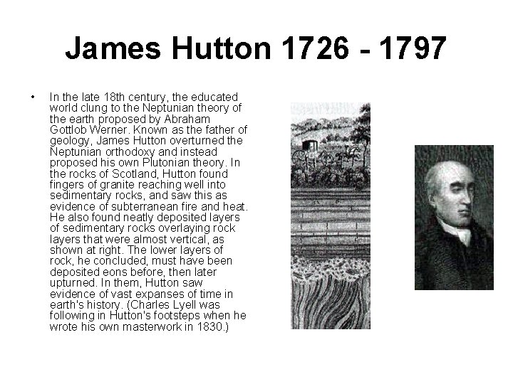 James Hutton 1726 - 1797 • In the late 18 th century, the educated