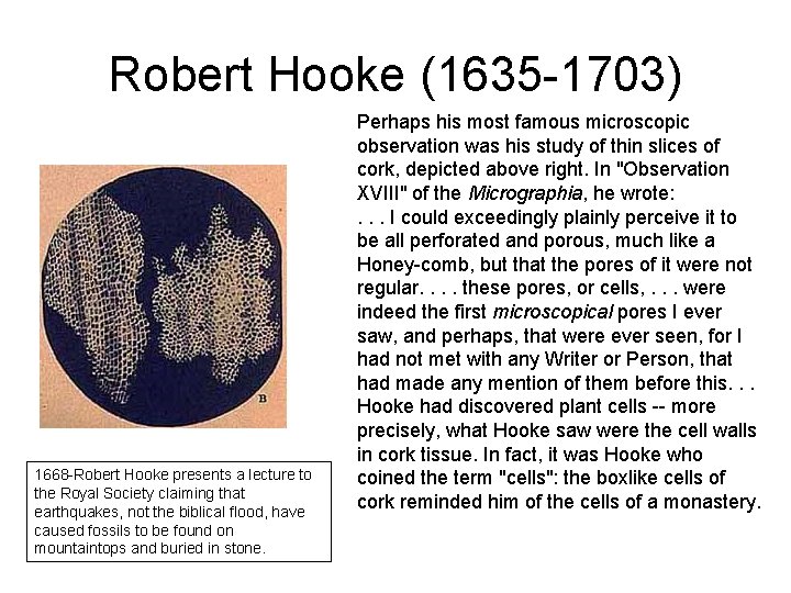 Robert Hooke (1635 -1703) 1668 -Robert Hooke presents a lecture to the Royal Society