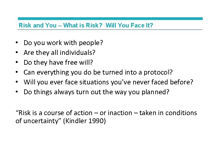 Risk and You – What is Risk? Will You Face It? • • •