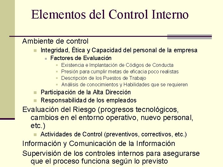 Elementos del Control Interno Ambiente de control n Integridad, Ética y Capacidad del personal