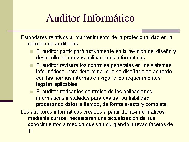 Auditor Informático Estándares relativos al mantenimiento de la profesionalidad en la relación de auditorías
