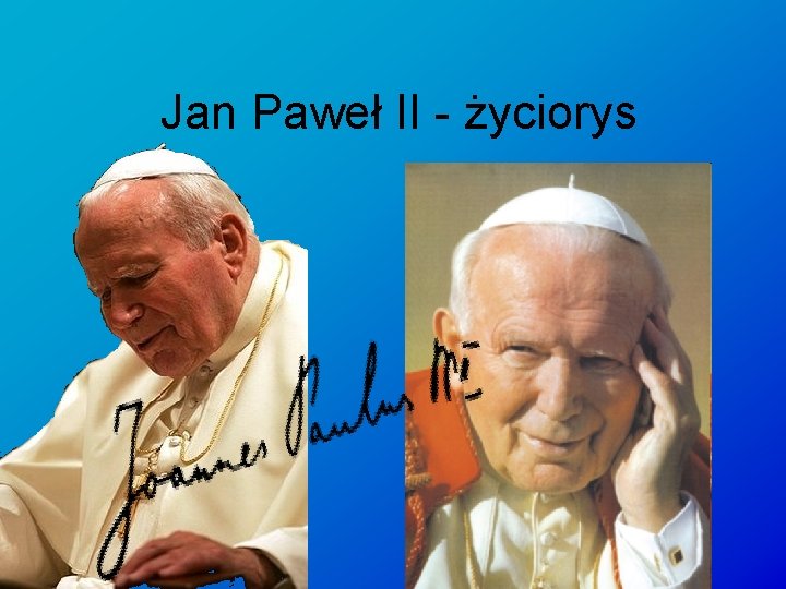 Jan Paweł II - życiorys 