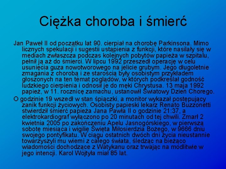 Ciężka choroba i śmierć Jan Paweł II od początku lat 90. cierpiał na chorobę