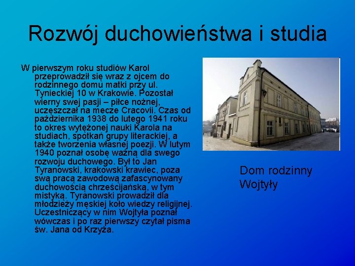 Rozwój duchowieństwa i studia W pierwszym roku studiów Karol przeprowadził się wraz z ojcem