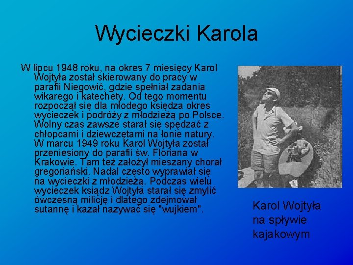 Wycieczki Karola W lipcu 1948 roku, na okres 7 miesięcy Karol Wojtyła został skierowany