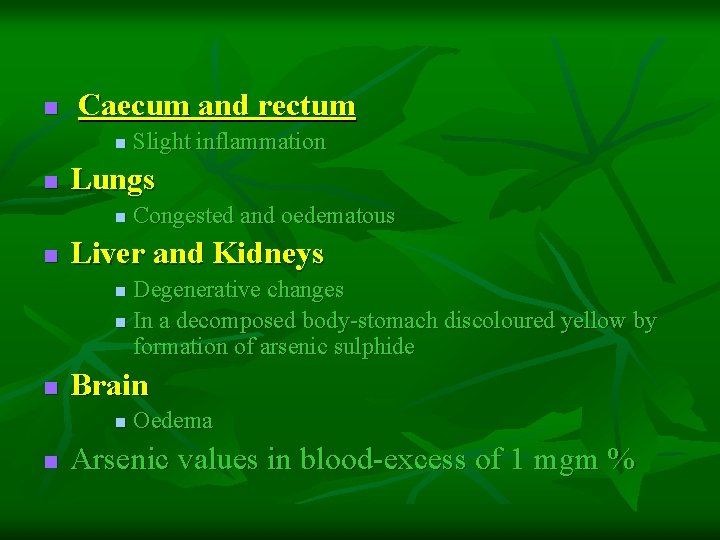 n Caecum and rectum n n Lungs n n Slight inflammation Congested and oedematous