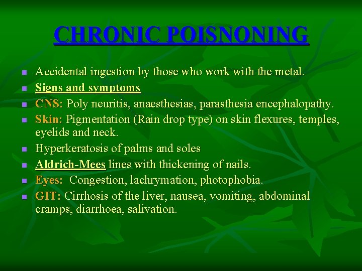 CHRONIC POISNONING n n n n Accidental ingestion by those who work with the