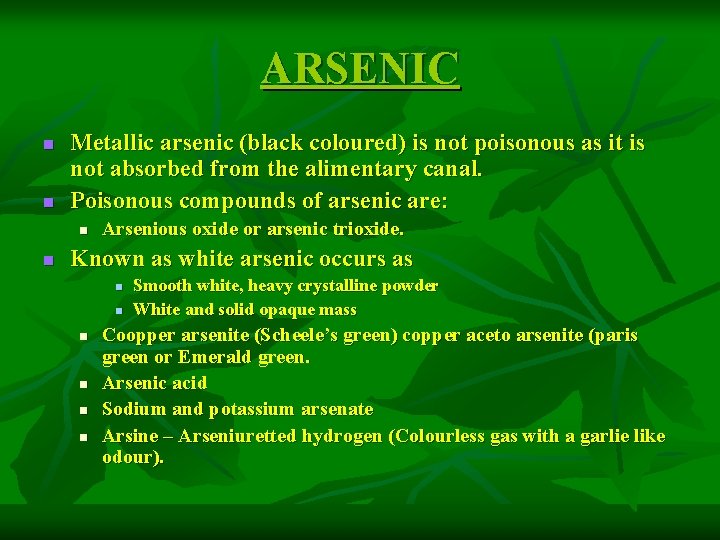 ARSENIC n n Metallic arsenic (black coloured) is not poisonous as it is not
