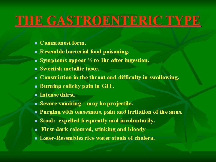 THE GASTROENTERIC TYPE n n n Commonest form. Resemble bacterial food poisoning. Symptoms appear