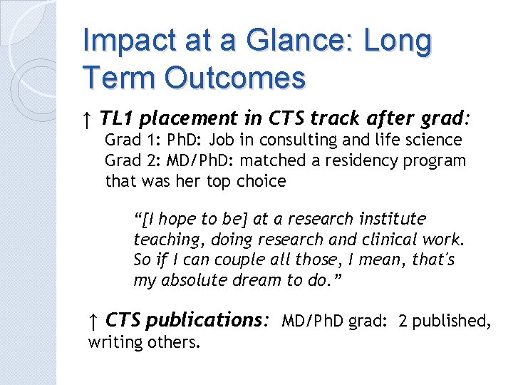 Impact at a Glance: Long Term Outcomes ↑ TL 1 placement in CTS track