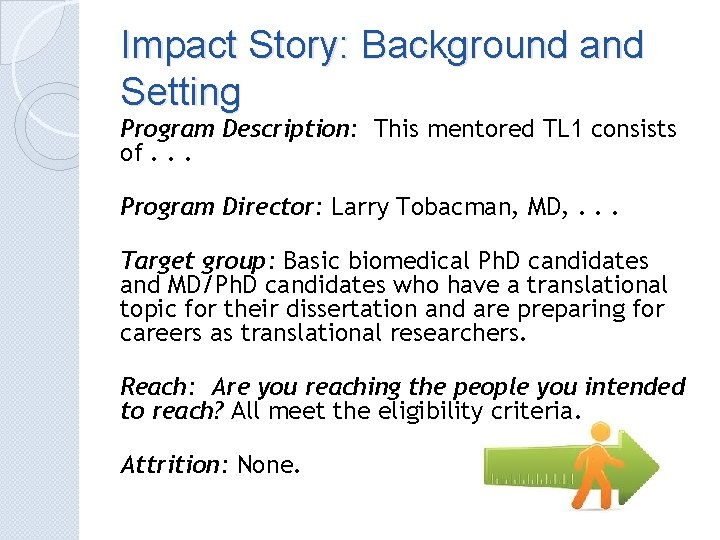 Impact Story: Background and Setting Program Description: This mentored TL 1 consists of. .