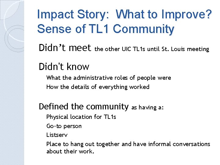 Impact Story: What to Improve? Sense of TL 1 Community Didn’t meet the other