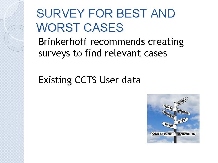 SURVEY FOR BEST AND WORST CASES Brinkerhoff recommends creating surveys to find relevant cases