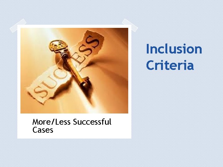 Inclusion Criteria More/Less Successful Cases 