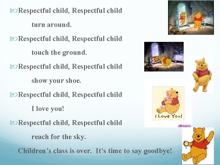  Respectful child, Respectful child turn around. Respectful child, Respectful child touch the ground.