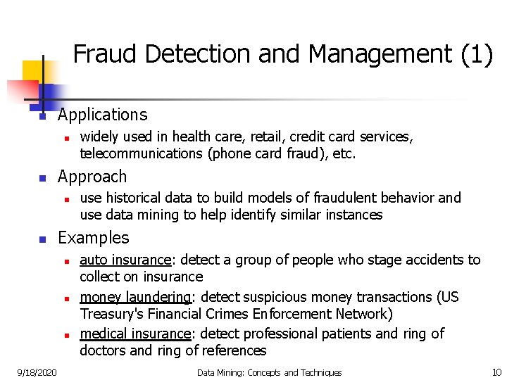 Fraud Detection and Management (1) n Applications n n Approach n n use historical