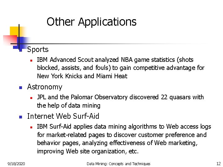 Other Applications n Sports n n Astronomy n n JPL and the Palomar Observatory