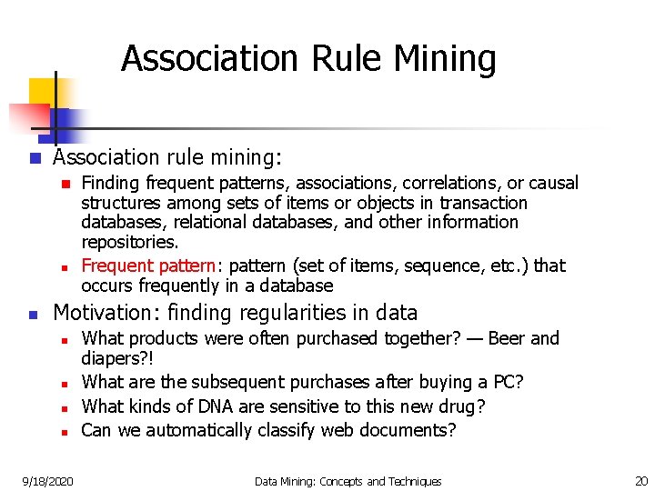 Association Rule Mining n Association rule mining: n n n Finding frequent patterns, associations,