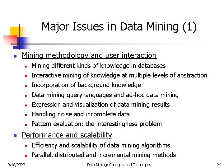 Major Issues in Data Mining (1) n n Mining methodology and user interaction n