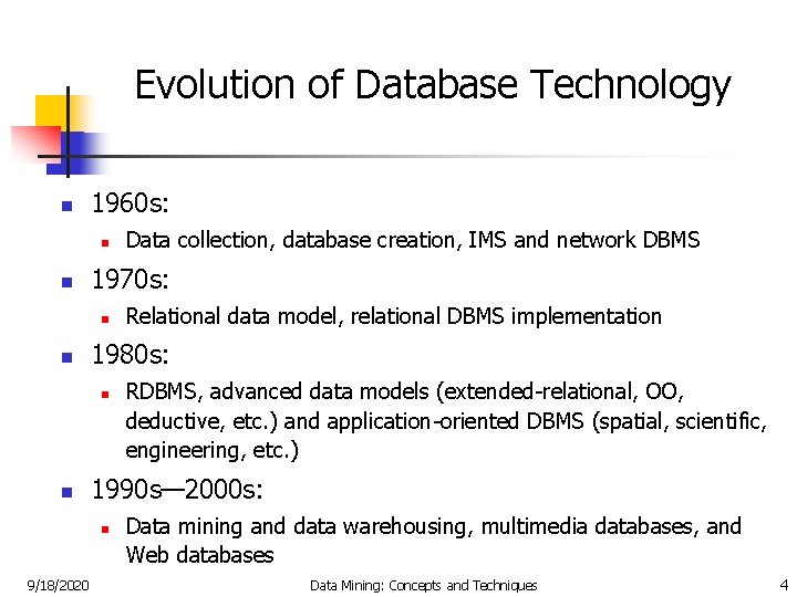 Evolution of Database Technology n 1960 s: n n 1970 s: n n RDBMS,