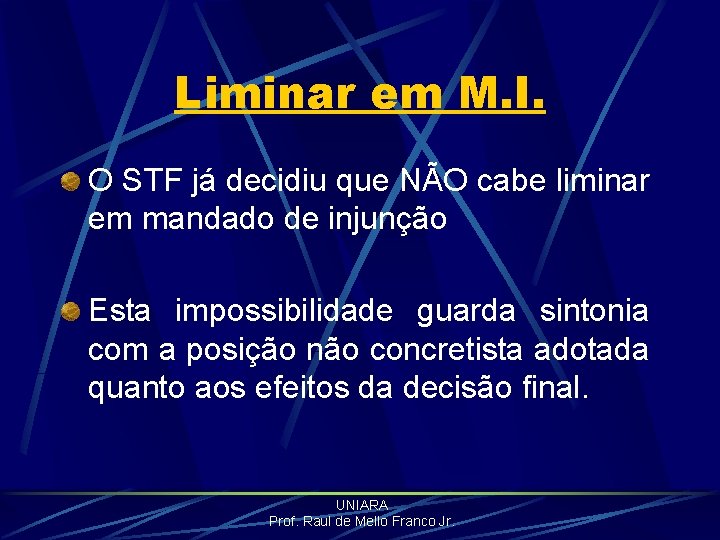 Liminar em M. I. O STF já decidiu que NÃO cabe liminar em mandado