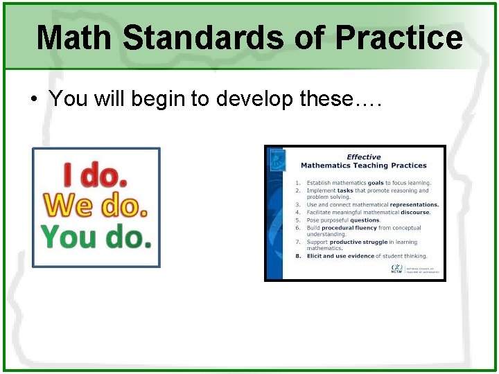 Math Standards of Practice • You will begin to develop these…. 