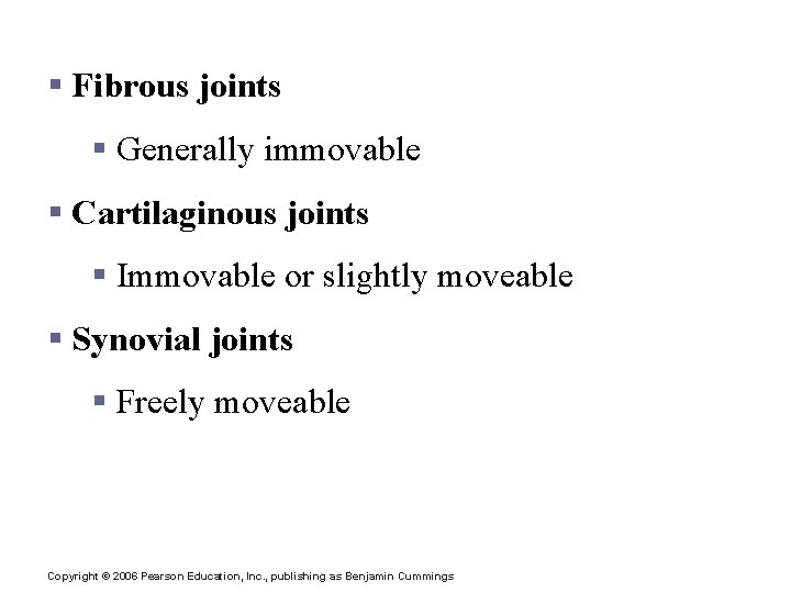 Structural Classification of Joints § Fibrous joints § Generally immovable § Cartilaginous joints §