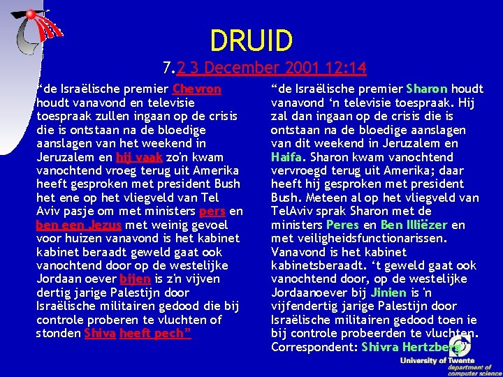 DRUID 7. 2 3 December 2001 12: 14 “de Israëlische premier Chevron houdt vanavond