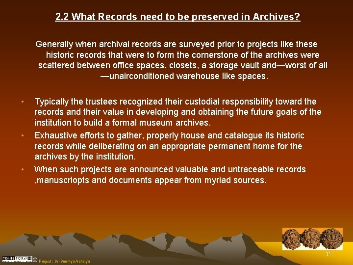  2. 2 What Records need to be preserved in Archives? Generally when archival