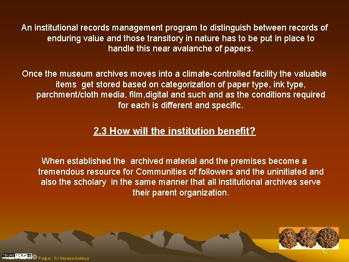 An institutional records management program to distinguish between records of enduring value and those