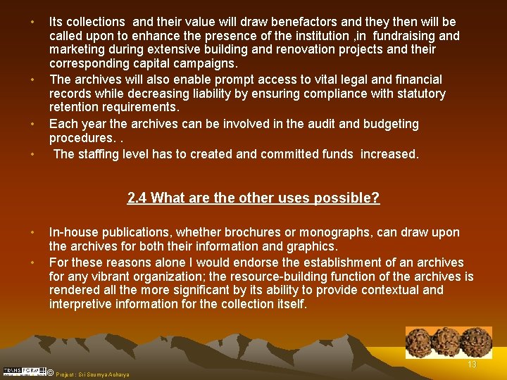  • • Its collections and their value will draw benefactors and they then