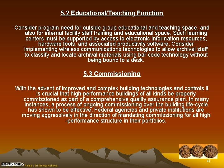 5. 2 Educational/Teaching Function Consider program need for outside group educational and teaching space,