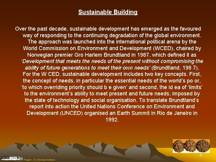 Sustainable Building Over the past decade, sustainable development has emerged as the favoured way