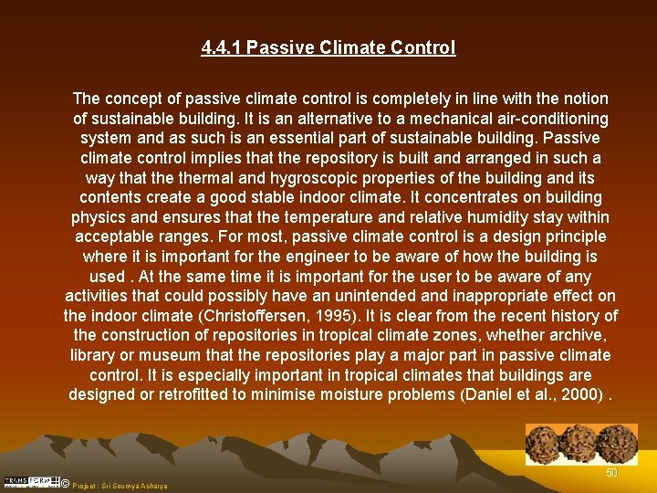 4. 4. 1 Passive Climate Control The concept of passive climate control is completely