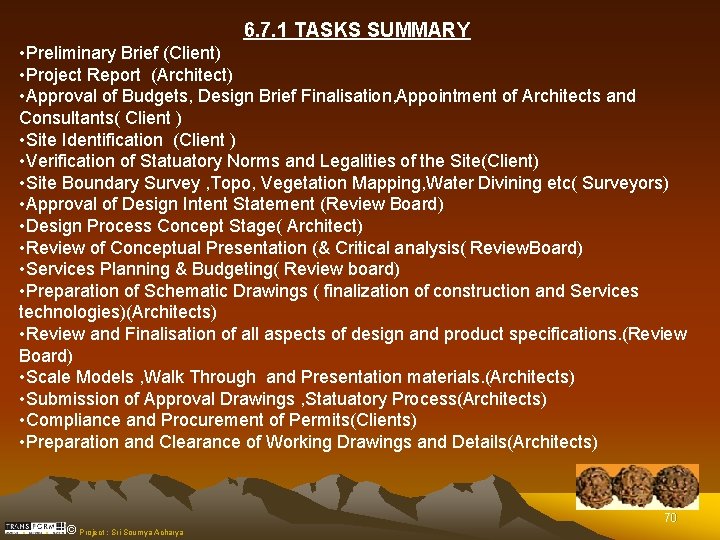 6. 7. 1 TASKS SUMMARY • Preliminary Brief (Client) • Project Report (Architect) •