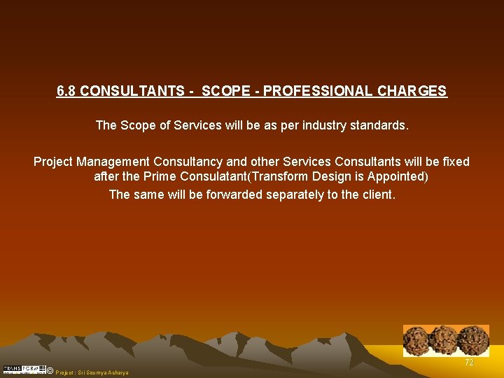 6. 8 CONSULTANTS - SCOPE - PROFESSIONAL CHARGES The Scope of Services will be