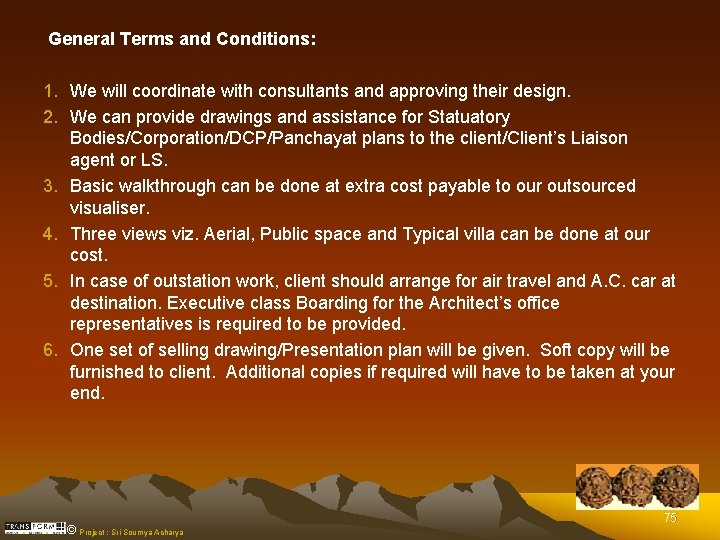  General Terms and Conditions: 1. We will coordinate with consultants and approving their