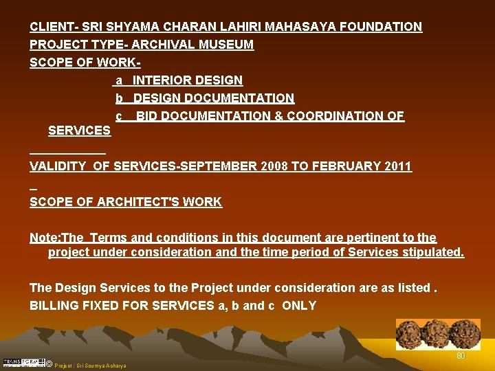 CLIENT- SRI SHYAMA CHARAN LAHIRI MAHASAYA FOUNDATION PROJECT TYPE- ARCHIVAL MUSEUM SCOPE OF WORK
