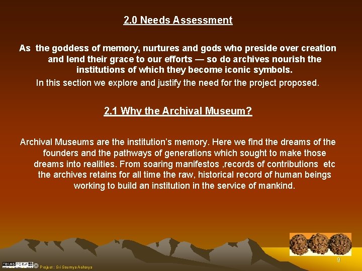 2. 0 Needs Assessment As the goddess of memory, nurtures and gods who preside