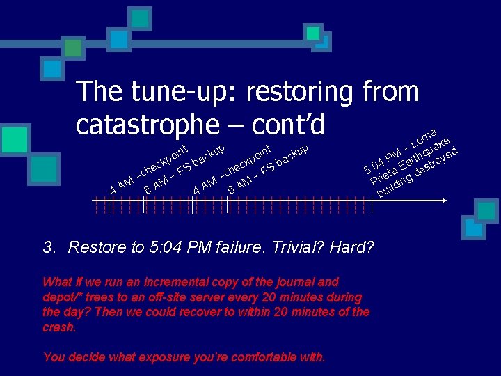 The tune-up: restoring from catastrophe – cont’d up up int k k o o