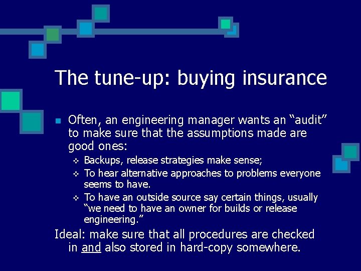 The tune-up: buying insurance n Often, an engineering manager wants an “audit” to make