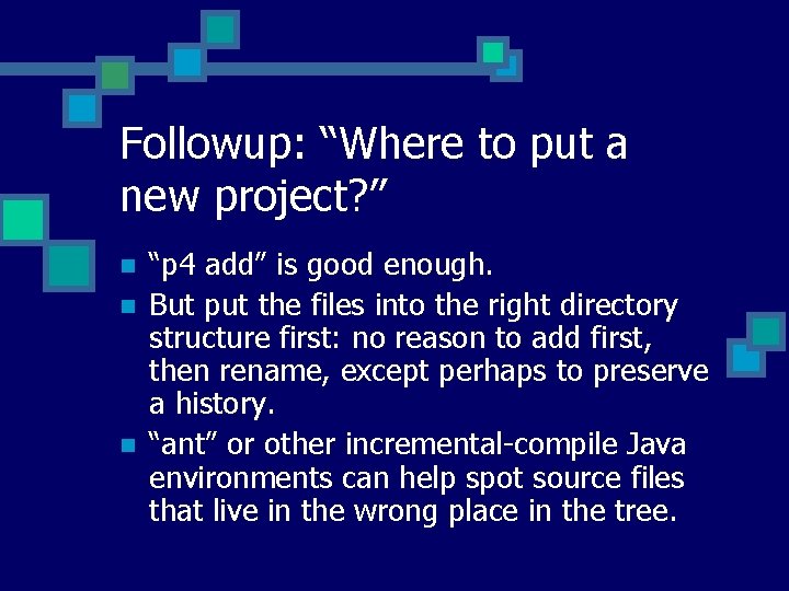 Followup: “Where to put a new project? ” n n n “p 4 add”