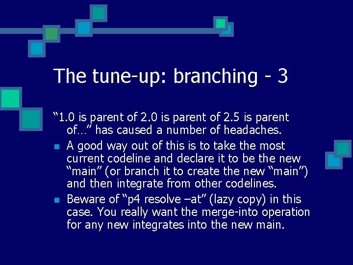 The tune-up: branching - 3 “ 1. 0 is parent of 2. 5 is