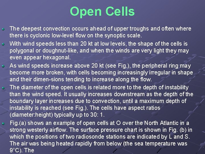 Open Cells The deepest convection occurs ahead of upper troughs and often where there