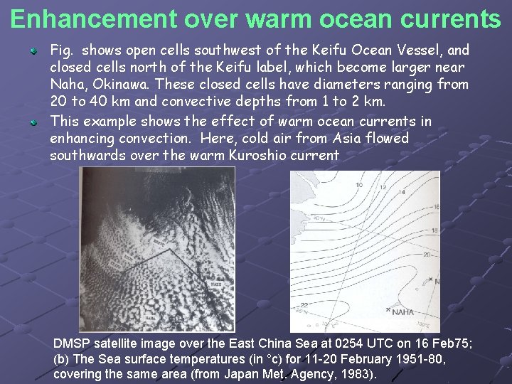 Enhancement over warm ocean currents Fig. shows open cells southwest of the Keifu Ocean