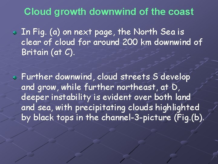 Cloud growth downwind of the coast In Fig. (a) on next page, the North