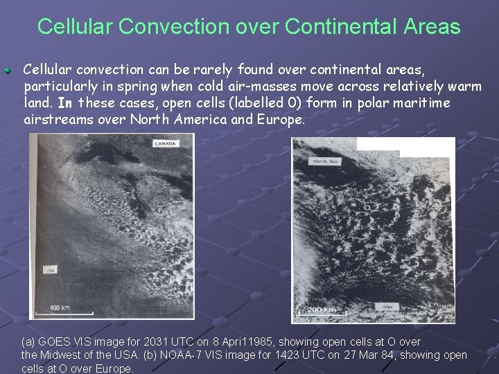 Cellular Convection over Continental Areas Cellular convection can be rarely found over continental areas,