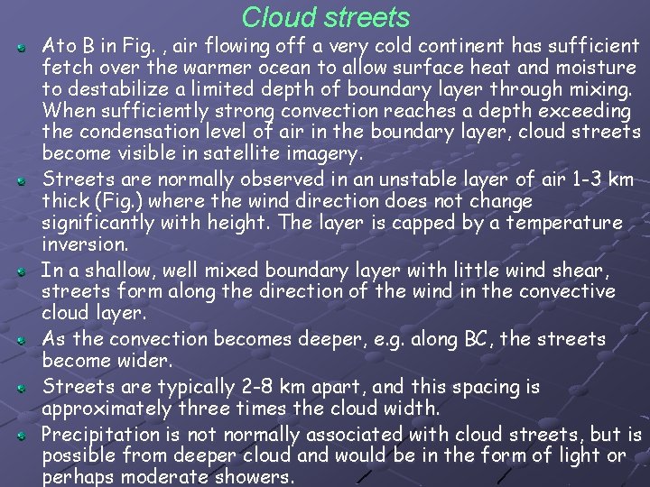 Cloud streets Ato B in Fig. , air flowing off a very cold continent